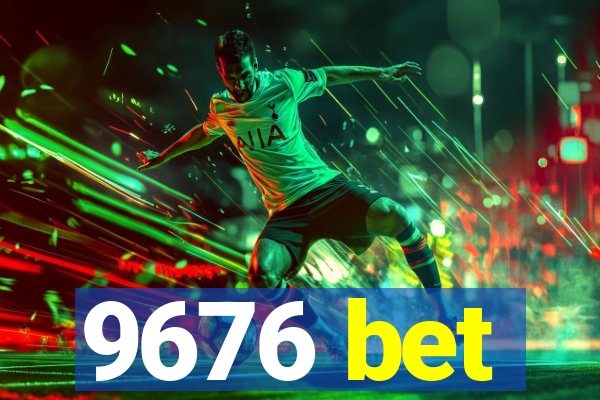 9676 bet